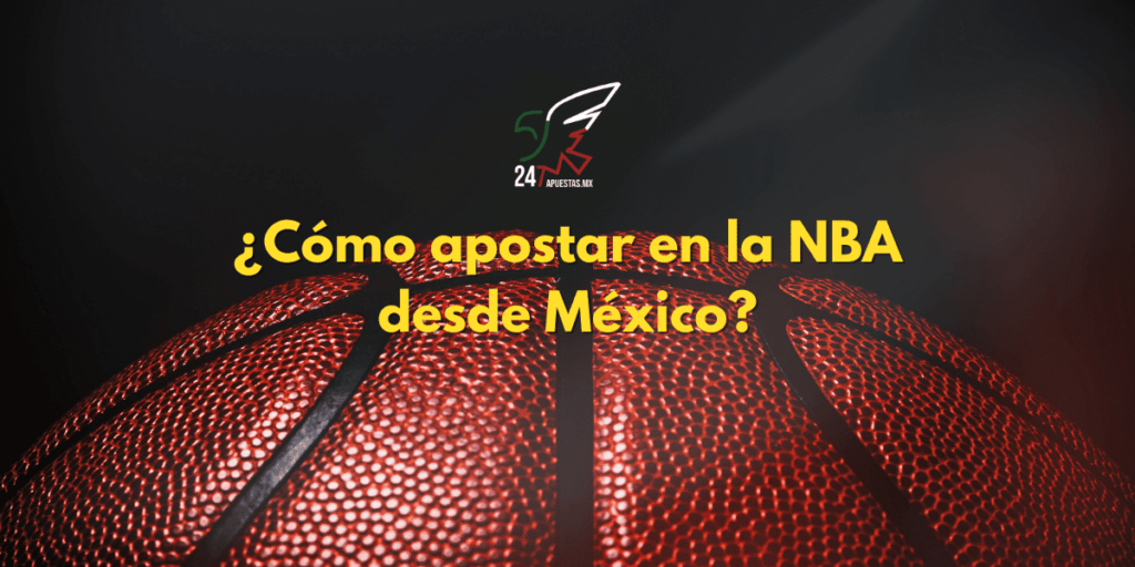 ¿Cómo apostar en la NBA desde México?