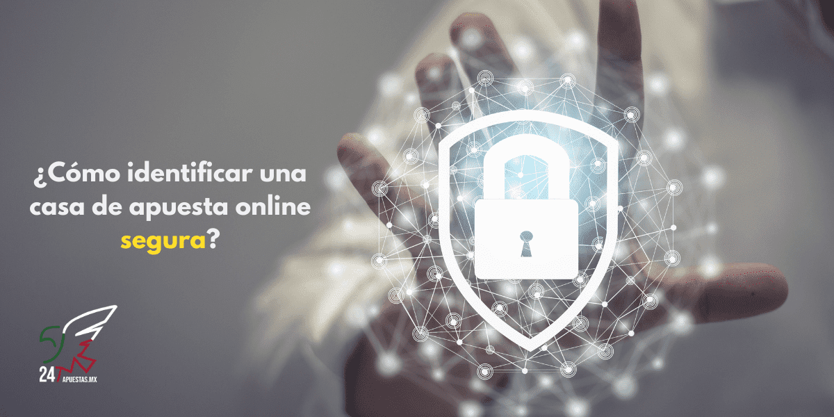 ¿Cómo identificar una casa de apuestas online segura?