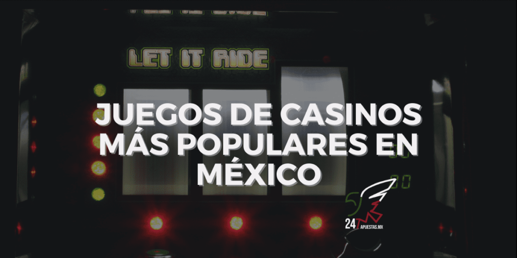 Juegos de casinos más populares en México