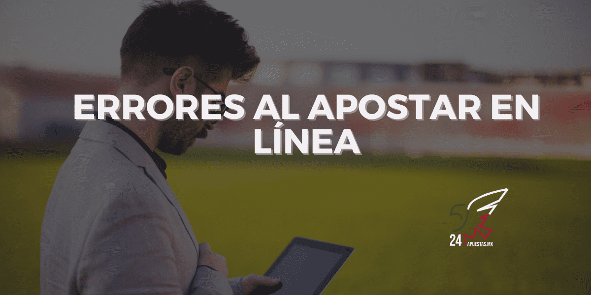 Errores al apostar en línea
