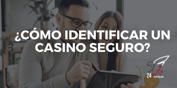 ¿Cómo identificar un Casino Seguro?